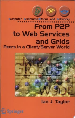 From P2P to Web Services and Grids Peers In A Client/Server World