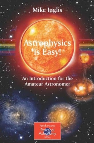 Astrophysics is Easy! An Introduction for the Amateur Astronomer