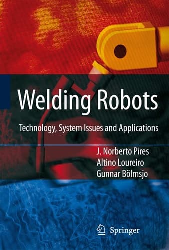 Welding Robots Technology, System Issues and Application