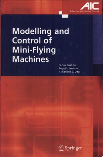 Modelling and Control of Mini-Flying Machines