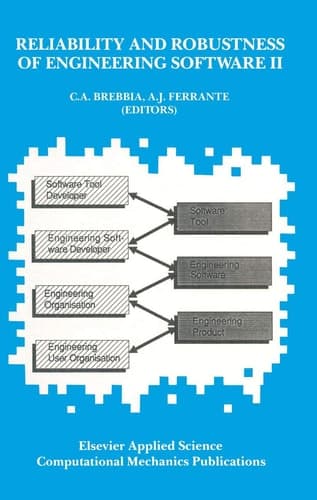 Reliability and Robustness of Engineering Software II Proceedings of the Second International Conference held in Milan, Italy, during 22–24 April 1991