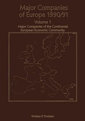 Major Companies of Europe 1990/91 Volume 1 Major Companies of the Continental Europe Economic Community