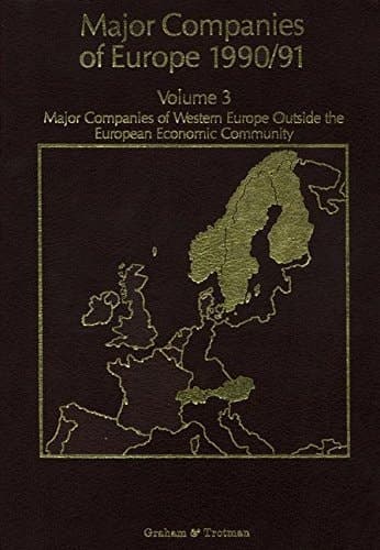 Major Companies of Europe 1990/91 Volume 3 Major Companies of Western Europe Outside the European Economic Community