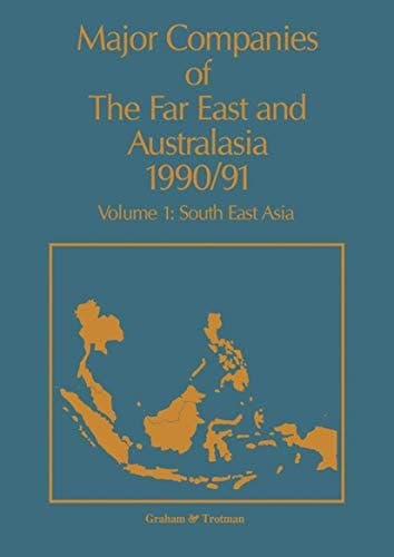 Major Companies of The Far East and Australasia 1990/91 Volume 1: South East Asia