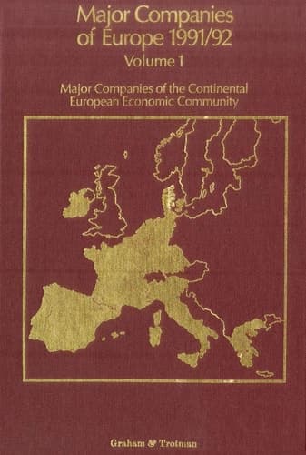 Major Companies of Europe 1991-1992 Vol. 1 : Major Companies of the Continental European Community