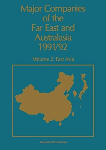 Major Companies of The Far East and Australasia 1991/92 Volume 2: East Asia