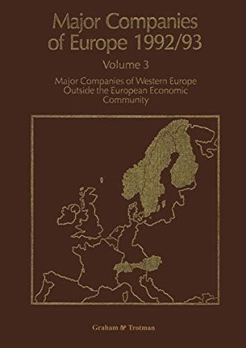 Major Companies of Europe 1992/93 Volume 3 Major Companies of Western Europe Outside the European Community