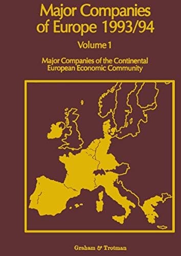 Major Companies of Europe 1993/94 Volume 1 Major Companies of the Continental European Community