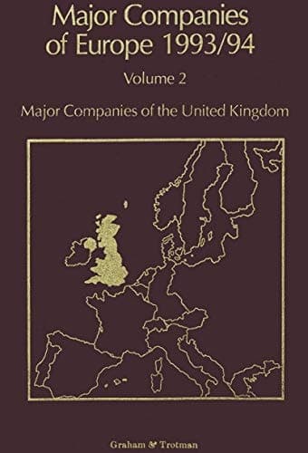 Major Companies of Europe 1993/94 Volume 2 Major Companies of the United Kingdom