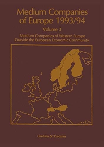 Medium Companies of Europe 1993/94 Medium Companies of Western Europe Outside the European Community