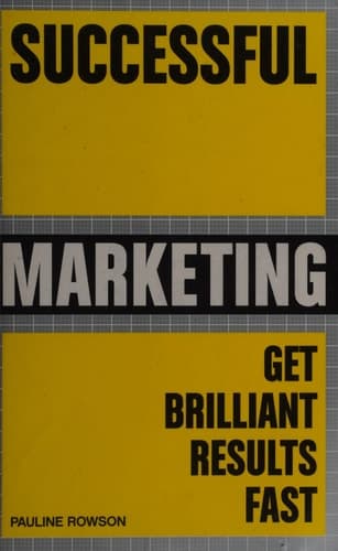 Successful Marketing: Get Brilliant Results Fast