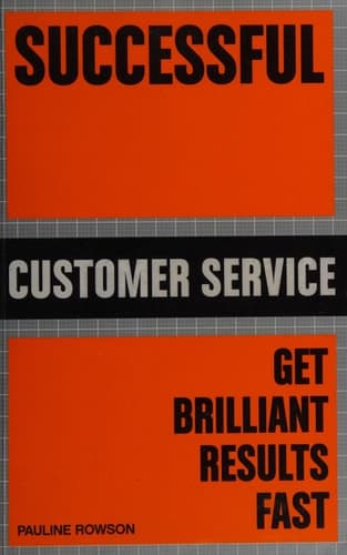 Successful Customer Service: Get Brilliant Results Fast
