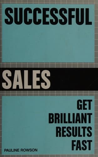 Successful Sales: Get Brilliant Results Fast