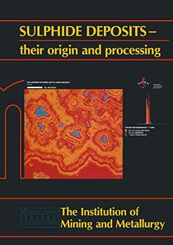 Sulphide deposits―their origin and processing