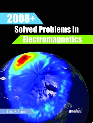 2008+ Solved Problems in Electromagnetics