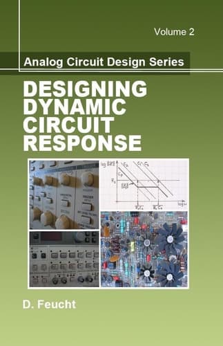 Analog Circuit Design Designing Dynamic Circuit Response, Volume 2