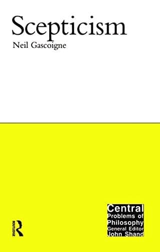 Scepticism (Central Problems of Philosophy)