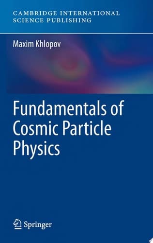 Fundamentals of Cosmic Particle Physics