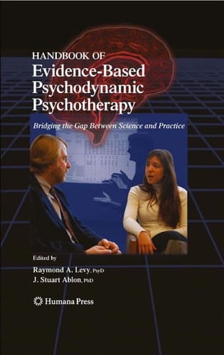 Handbook of Evidence-Based Psychodynamic Psychotherapy Bridging the Gap Between Science and Practice