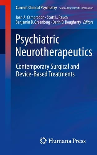 Psychiatric Neurotherapeutics: Contemporary Surgical and Device-Based Treatments