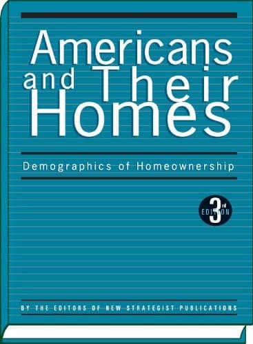 Americans and Their Homes Demographics of Homeownership