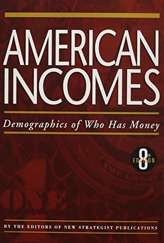 American Incomes Demographics of who Has Money