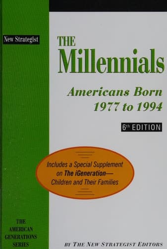 The Millennials Americans Born 1977 to 1994