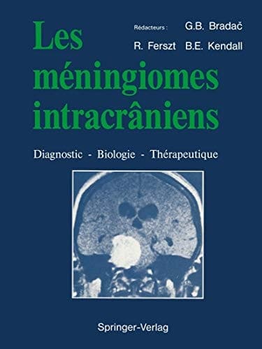 Les méningiomes intracrâniens Diagnostic — Biologie — Thérapeutique