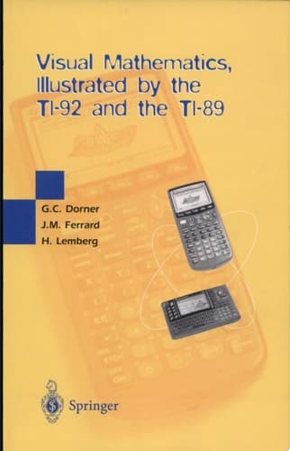 Visual Mathematics, Illustrated by the TI-92 and the TI-89