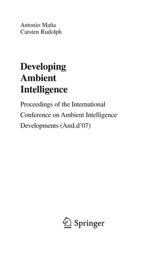 Developing Ambient Intelligence Proceedings of the second International Conference on Ambient Intelligence developments (AmI.d '07)
