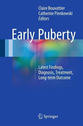 Early Puberty Latest Findings, Diagnosis, Treatment, Long-term Outcome