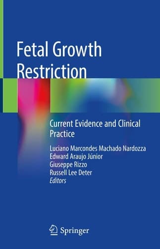 Fetal Growth Restriction Current Evidence and Clinical Practice