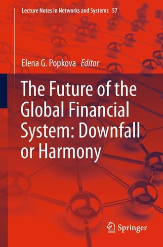 The Future of the Global Financial System: Downfall Or Harmony
