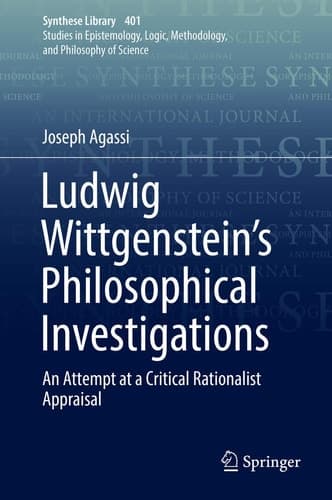 Ludwig Wittgenstein’s Philosophical Investigations An Attempt at a Critical Rationalist Appraisal