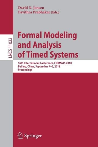 Formal Modeling and Analysis of Timed Systems 16th International Conference, FORMATS 2018, Beijing, China, September 4–6, 2018, Proceedings