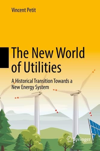 The New World of Utilities A Historical Transition Towards a New Energy System