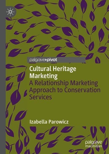 Cultural Heritage Marketing A Relationship Marketing Approach to Conservation Services