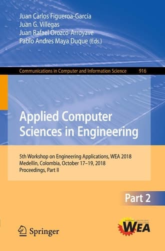 Applied Computer Sciences in Engineering 5th Workshop on Engineering Applications, WEA 2018, Medellín, Colombia, October 17-19, 2018, Proceedings, Part II