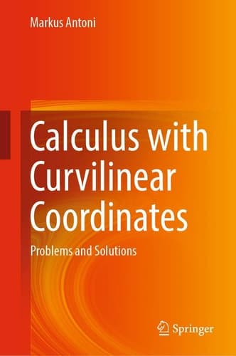 Calculus with Curvilinear Coordinates Problems and Solutions