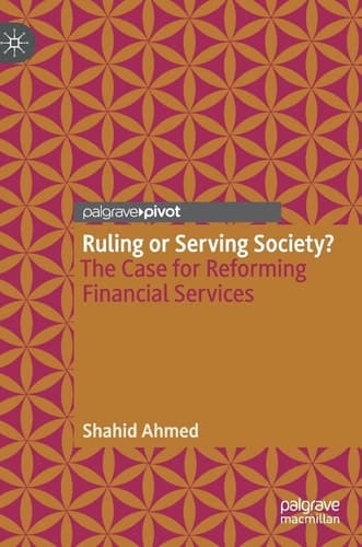 Ruling or Serving Society? The Case for Reforming Financial Services