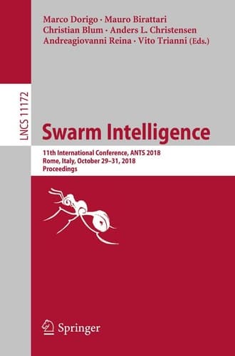 Swarm Intelligence 11th International Conference, ANTS 2018, Rome, Italy, October 29–31, 2018, Proceedings