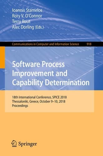 Software Process Improvement and Capability Determination 18th International Conference, SPICE 2018, Thessaloniki, Greece, October 9–10, 2018, Proceedings