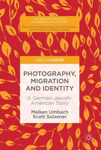 Photography, Migration and Identity A German-Jewish-American Story