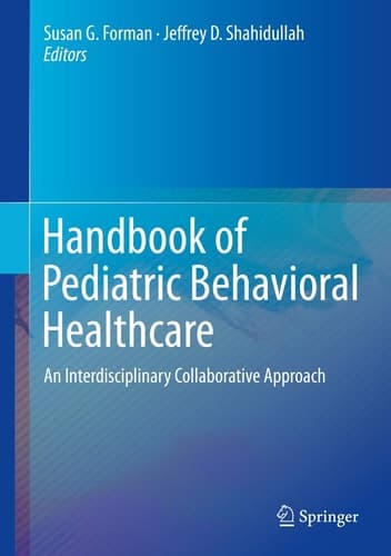 Handbook of Pediatric Behavioral Healthcare An Interdisciplinary Collaborative Approach