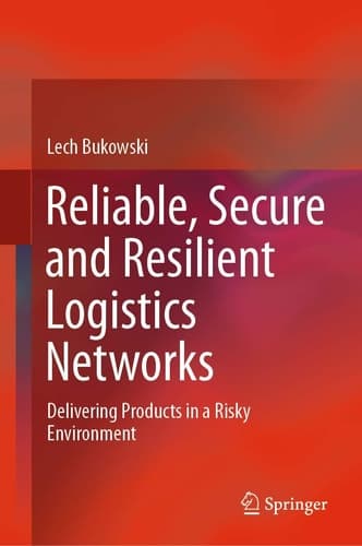 Reliable, Secure and Resilient Logistics Networks Delivering Products in a Risky Environment