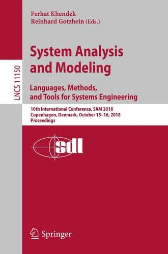 System Analysis and Modeling. Languages, Methods, and Tools for Systems Engineering 10th International Conference, SAM 2018, Copenhagen, Denmark, October 15–16, 2018, Proceedings