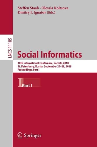 Social Informatics 10th International Conference, SocInfo 2018, St. Petersburg, Russia, September 25-28, 2018, Proceedings, Part I