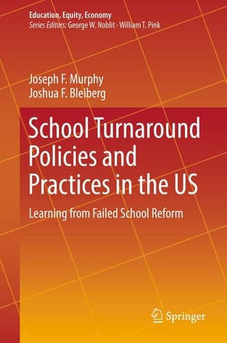 School Turnaround Policies and Practices in the US Learning from Failed School Reform