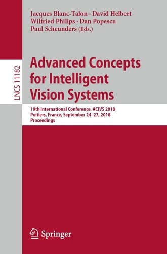 Advanced Concepts for Intelligent Vision Systems 19th International Conference, ACIVS 2018, Poitiers, France, September 24–27, 2018, Proceedings