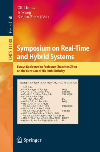 Symposium on Real-Time and Hybrid Systems Essays Dedicated to Professor Chaochen Zhou on the Occasion of His 80th Birthday